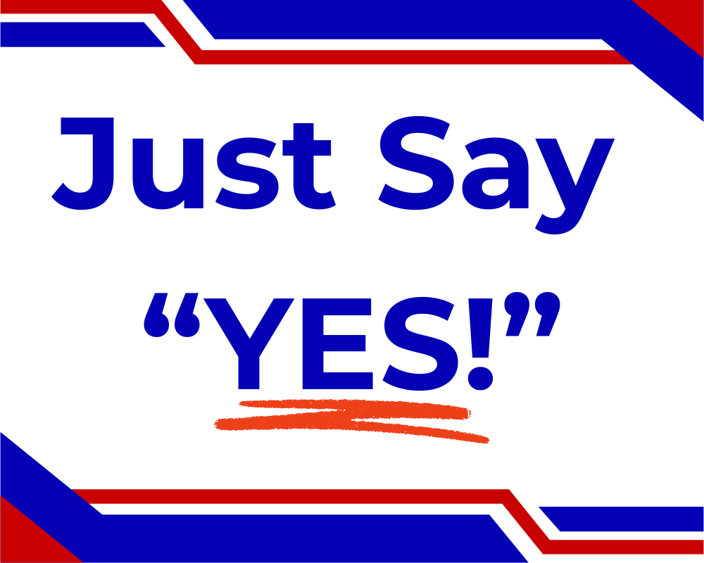 Just Say "YES!"